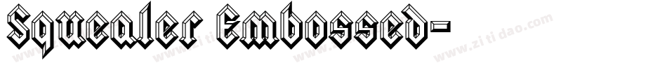 Squealer Embossed字体转换